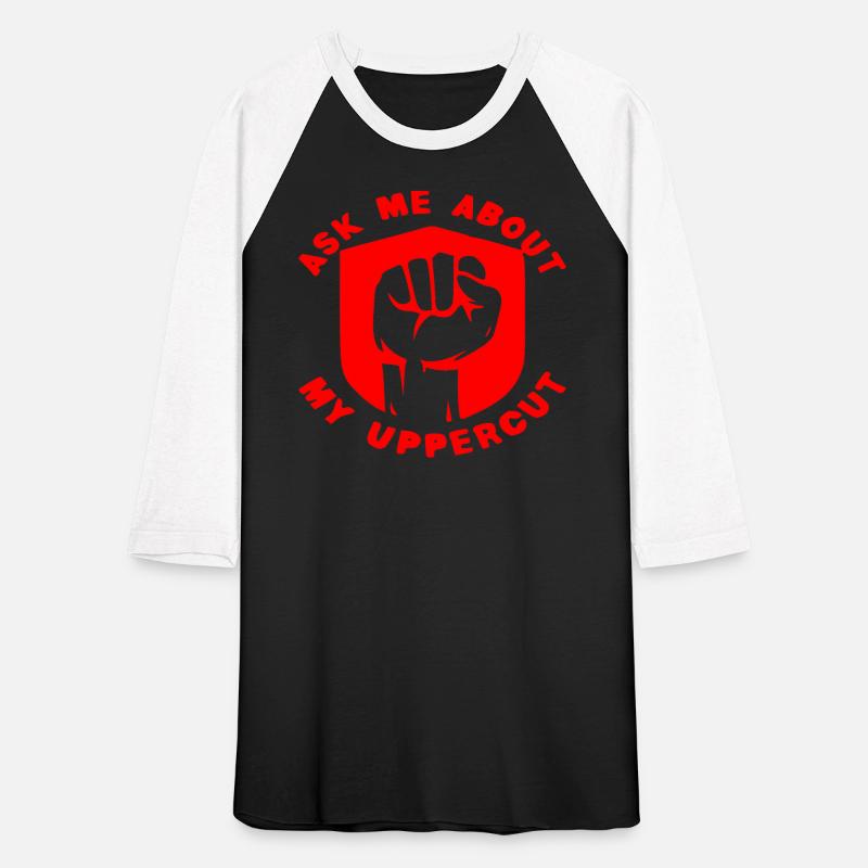 Ask Me About My Uppercut ©WhiteTigerLLC.Com