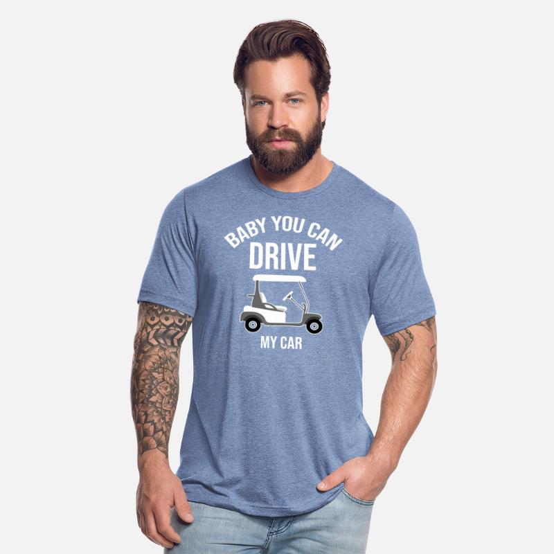 Baby You Can Drive My Car Golf Cart Driver Caddy