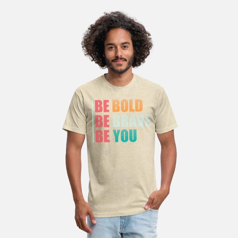 BE BOLD BE BRAVE BE YOU