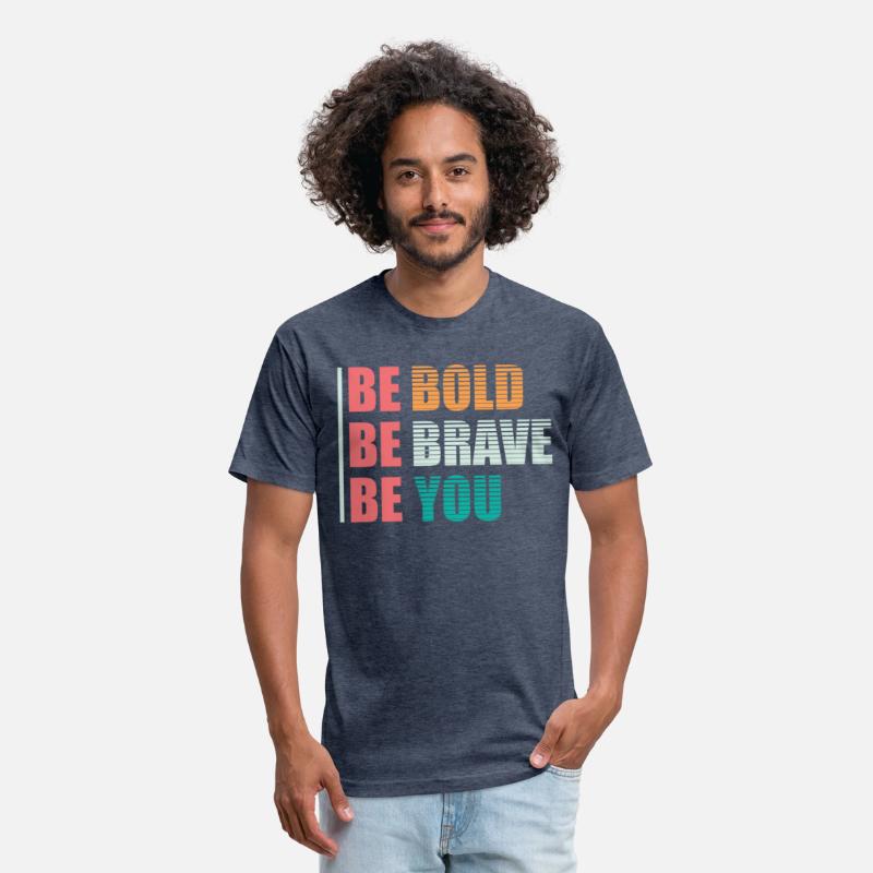 BE BOLD BE BRAVE BE YOU