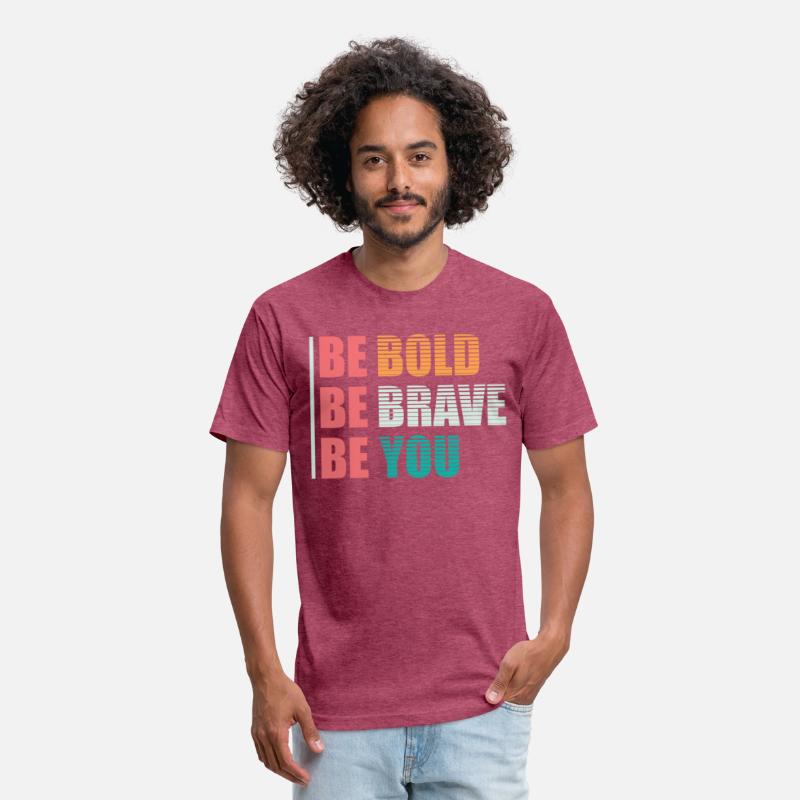 BE BOLD BE BRAVE BE YOU