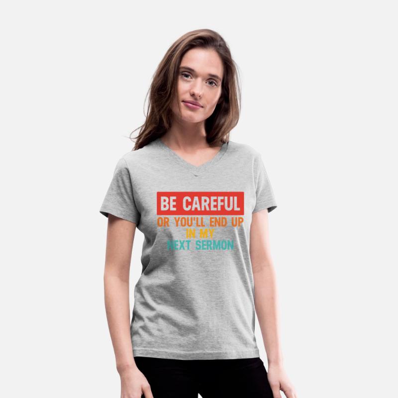 Be Careful Or You'll End Up In My Sermon