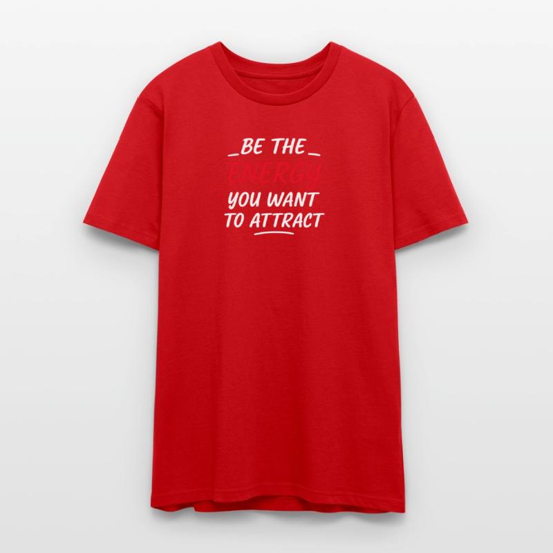 Be the Energy You Want to Attract T-Shirt