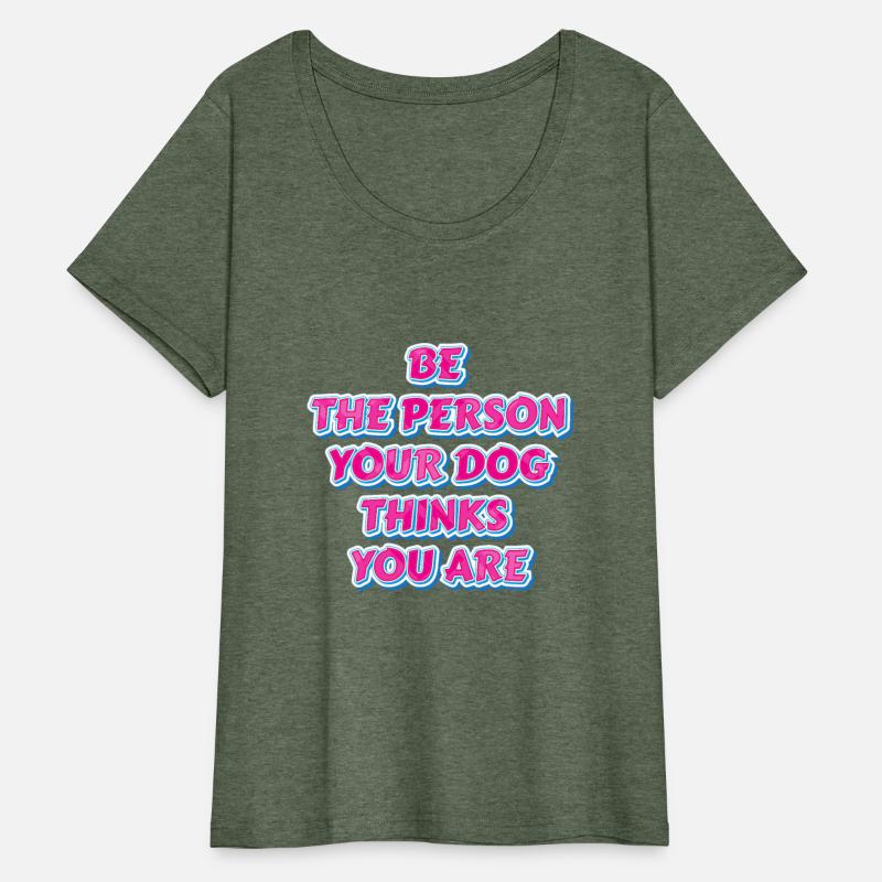 Be The Person Your Dog Thinks You Are