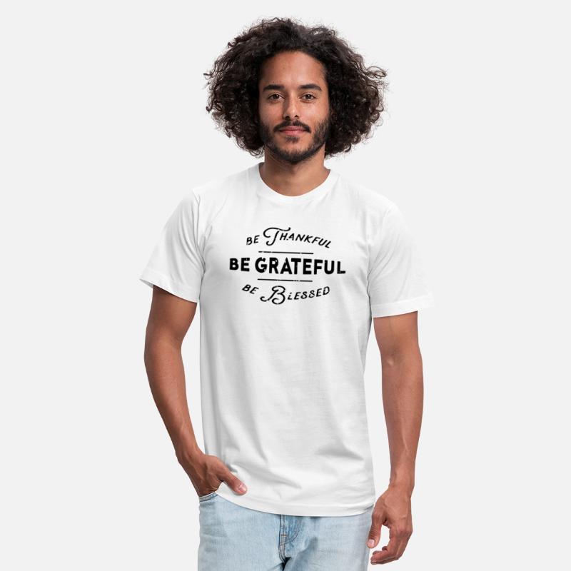 Be trankfull be grateful be blessed