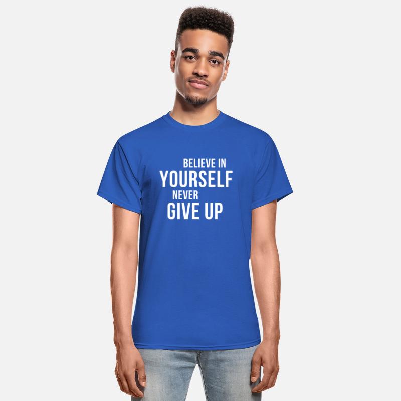 BELIEVE IN YOURSELF NEVER GIVE UP