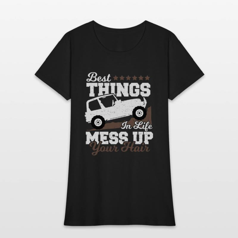 Best Things In Life Mess Up Your Hair - Truck Driv