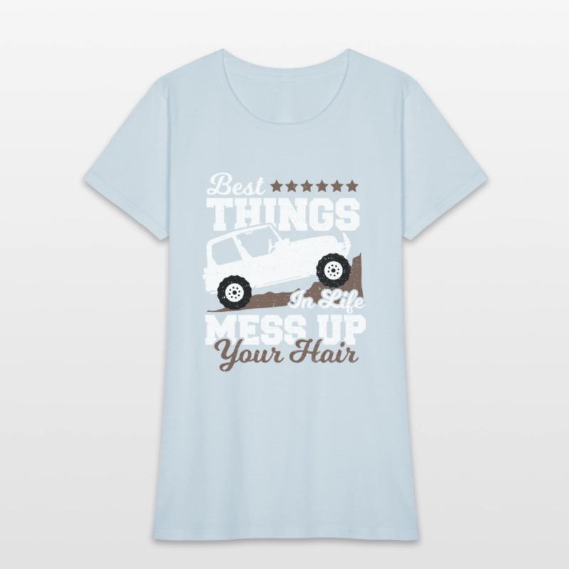 Best Things In Life Mess Up Your Hair - Truck Driv