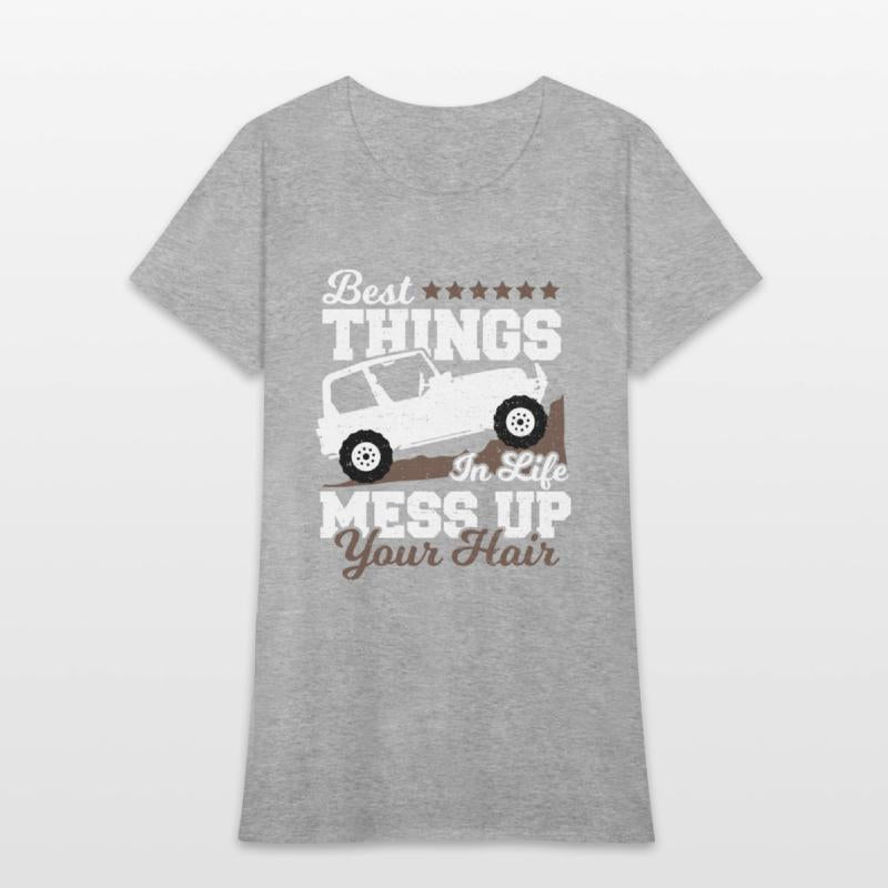 Best Things In Life Mess Up Your Hair - Truck Driv