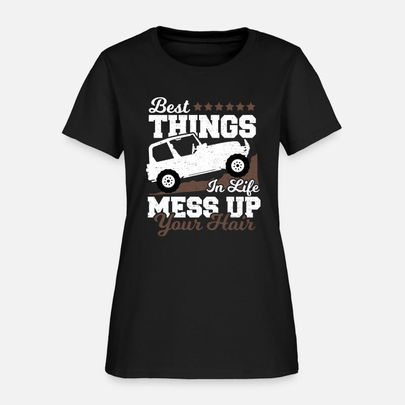 Best Things In Life Mess Up Your Hair - Truck Driv