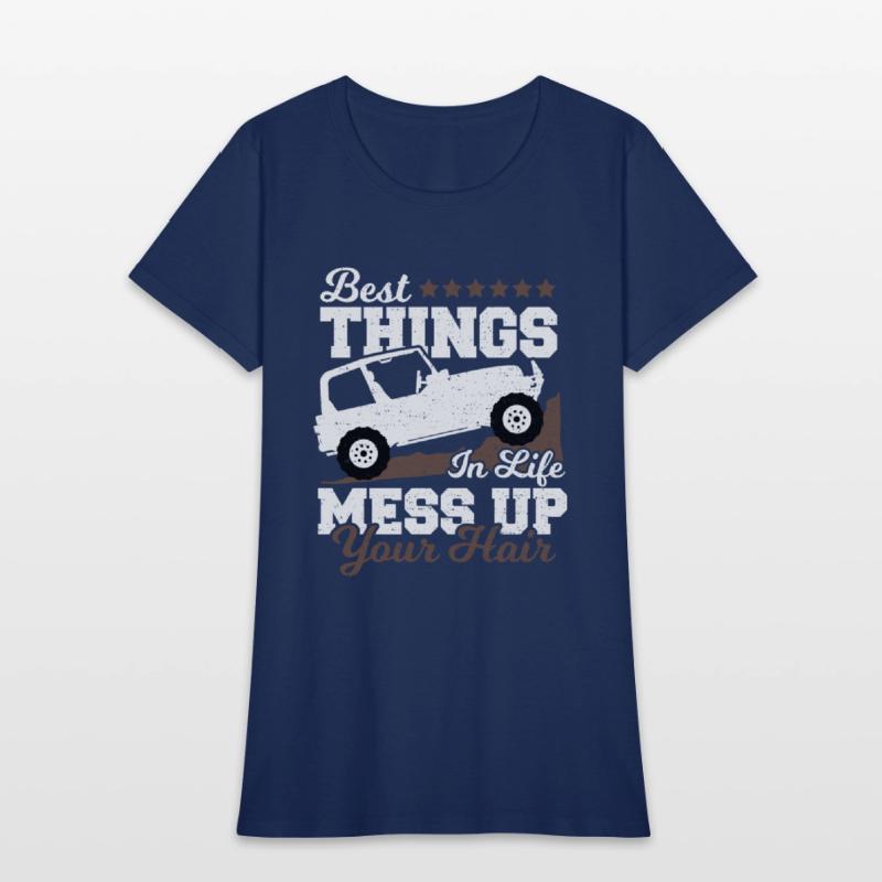 Best Things In Life Mess Up Your Hair - Truck Driv
