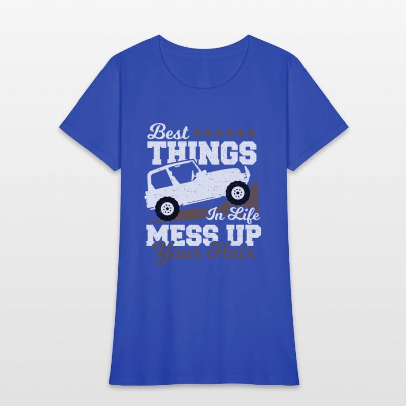Best Things In Life Mess Up Your Hair - Truck Driv