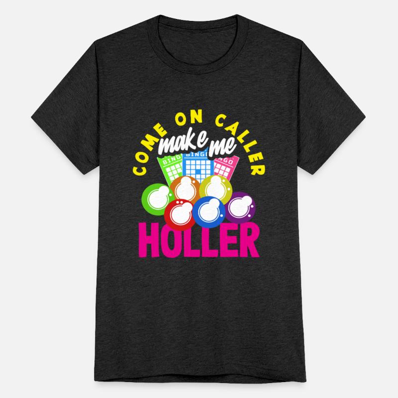 Bingo Come On Caller Make Me Holler