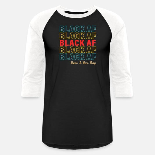 Black AF Have a Nice Day