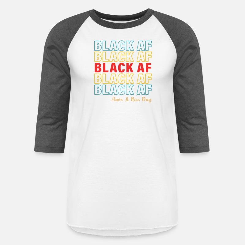 Black AF Have a Nice Day