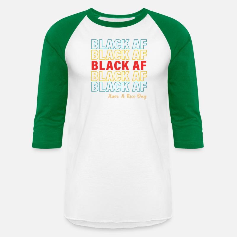 Black AF Have a Nice Day