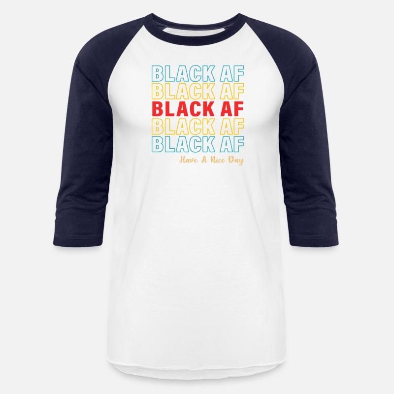 Black AF Have a Nice Day