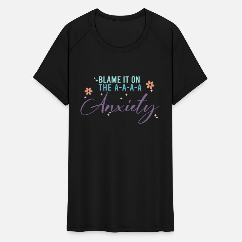 Blame It On The A-A-A Anxiety