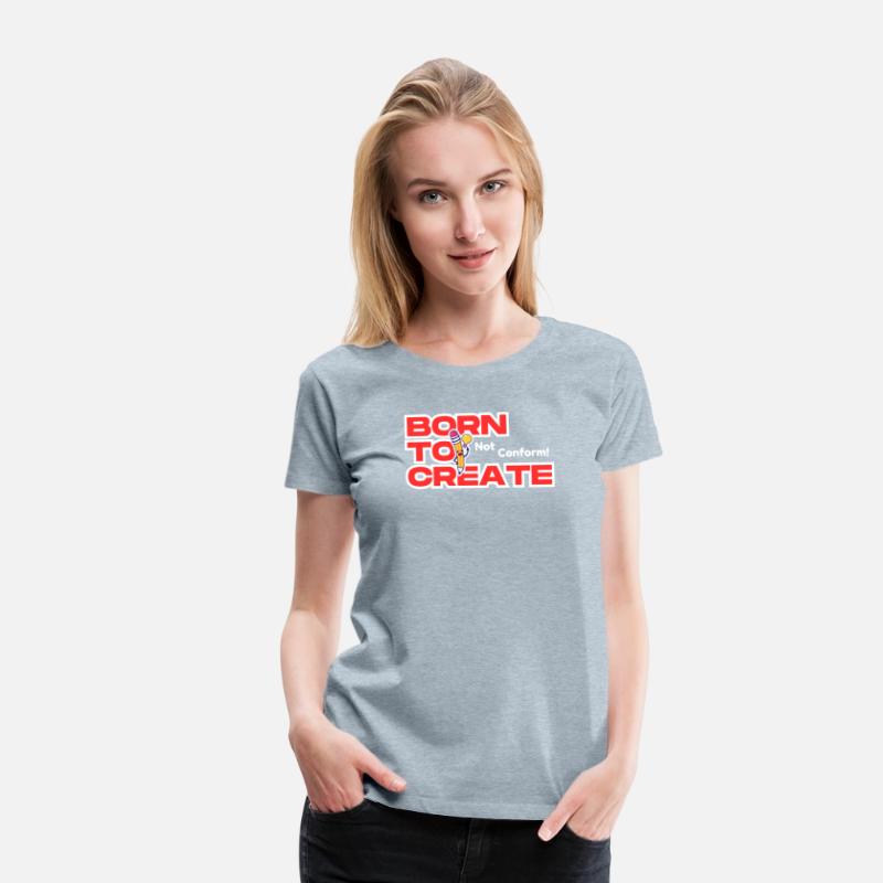 Born To Create ~ Not Conform!