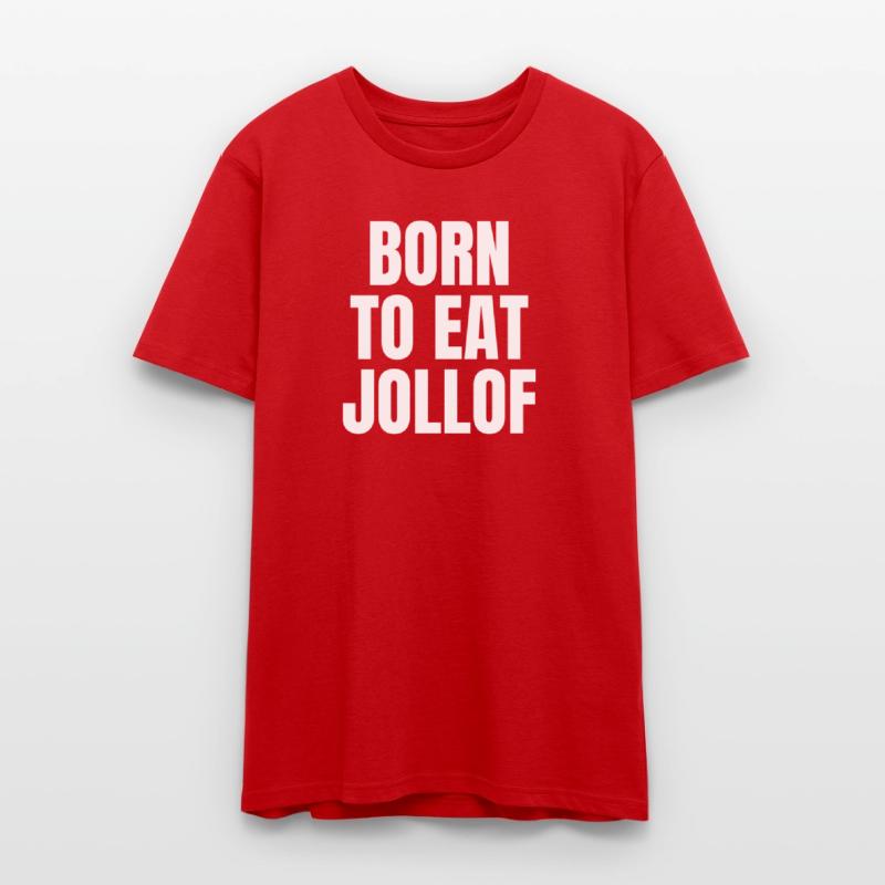 BORN TO EAT JOLLOF – Bold Unisex African Foodie Te
