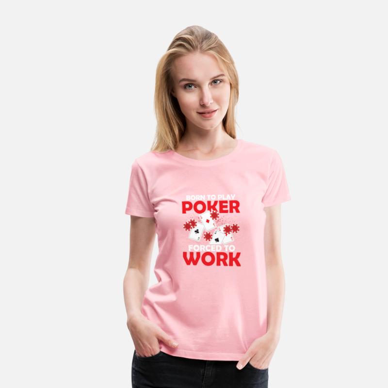Born To Play Poker Forced To Work Gambler Card Pla