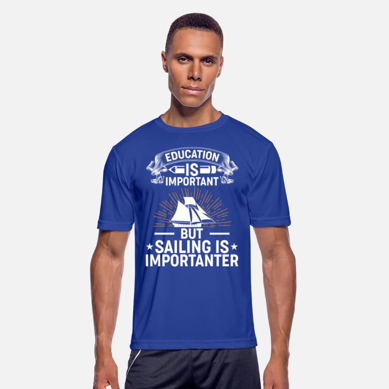 But Sailing Is Importanter - Sailboat Sail Boating