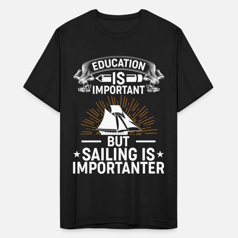 But Sailing Is Importanter - Sailboat Sail Boating