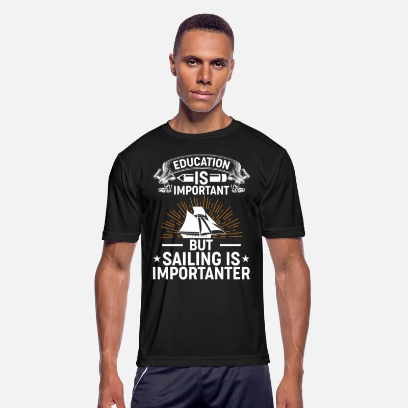 But Sailing Is Importanter - Sailboat Sail Boating