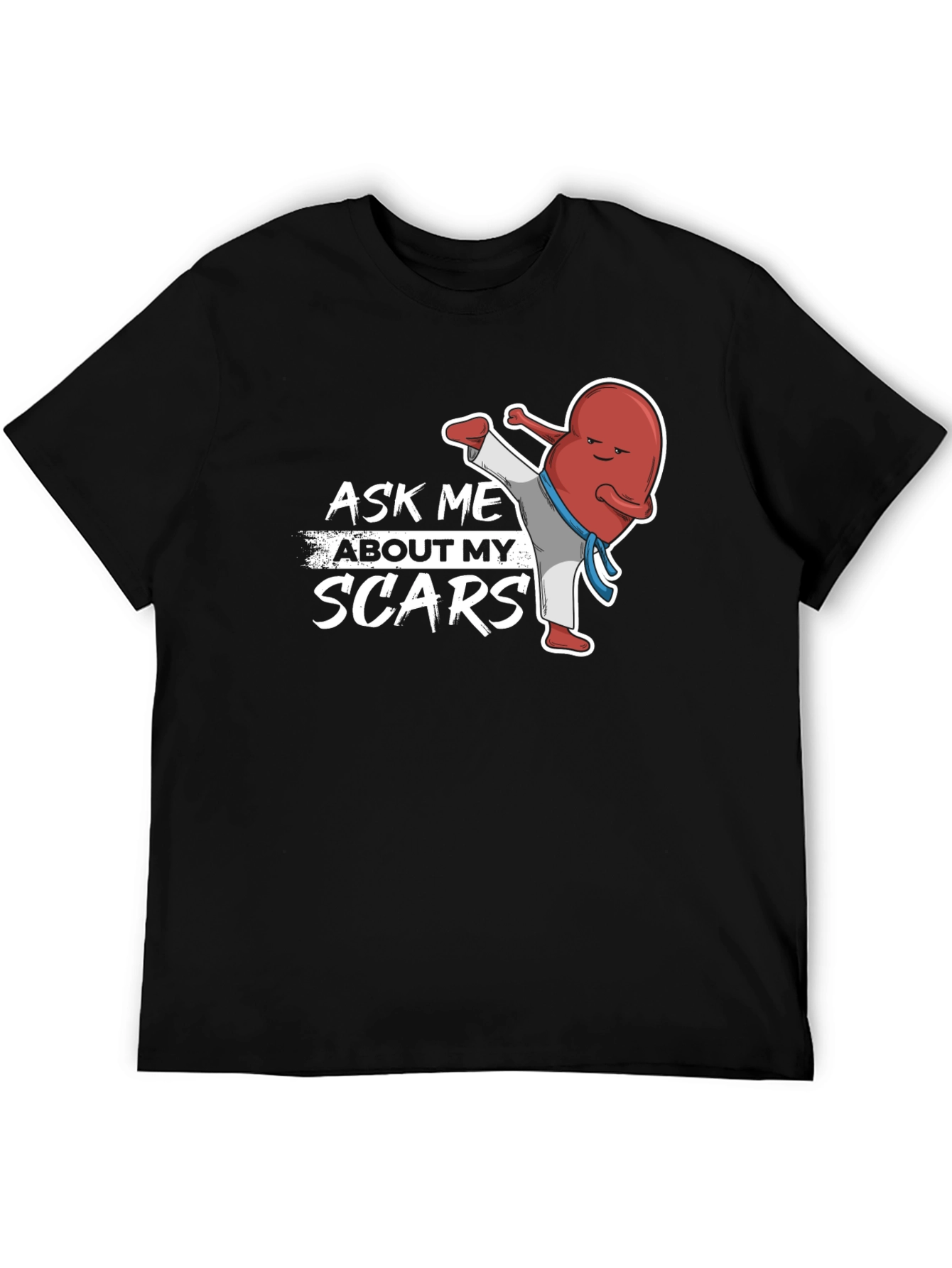Ask Me About My Scars T-Shirt - Kidney Punch!