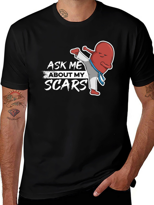 Ask Me About My Scars T-Shirt - Kidney Punch!