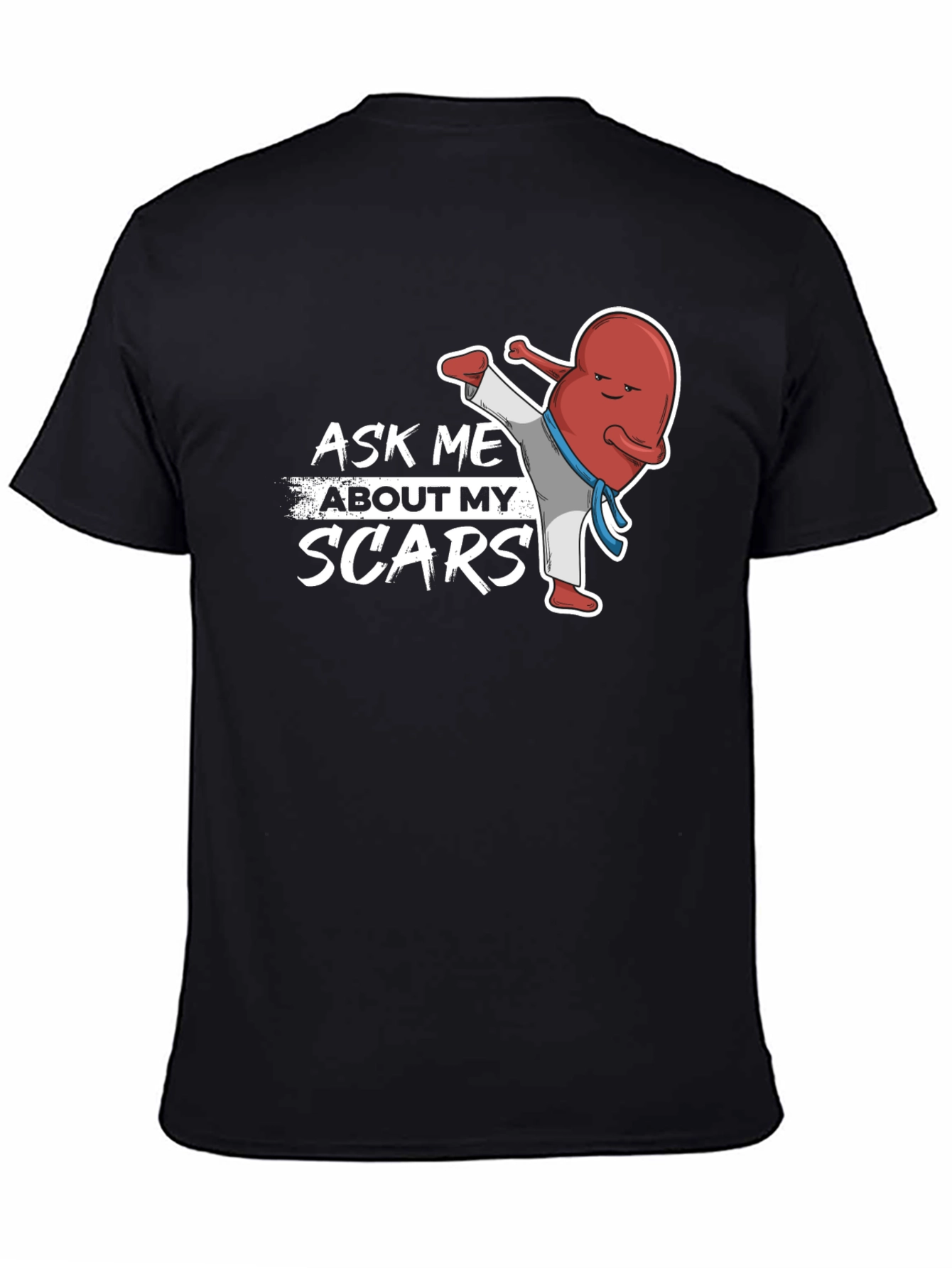Ask Me About My Scars T-Shirt - Kidney Punch!