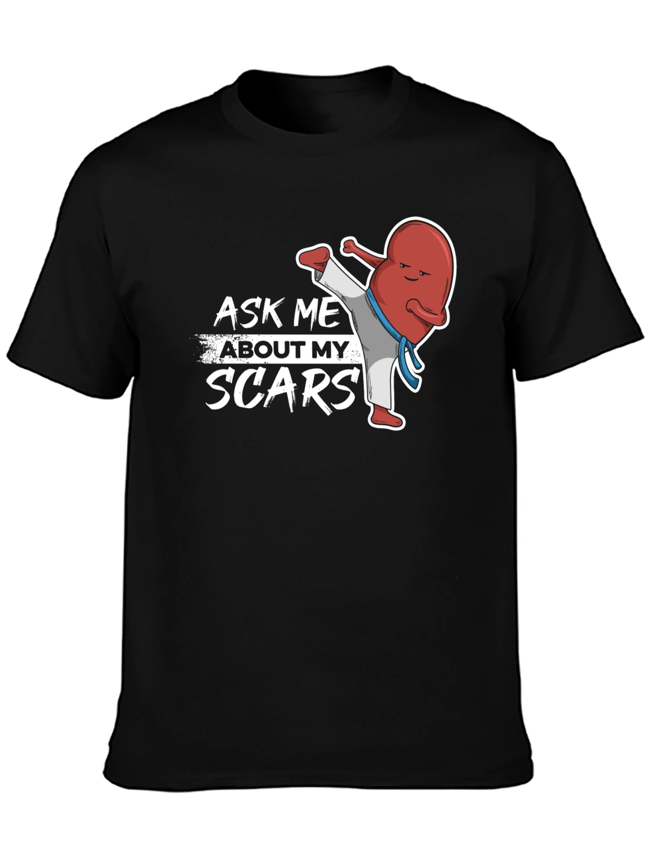 Ask Me About My Scars T-Shirt - Kidney Punch!