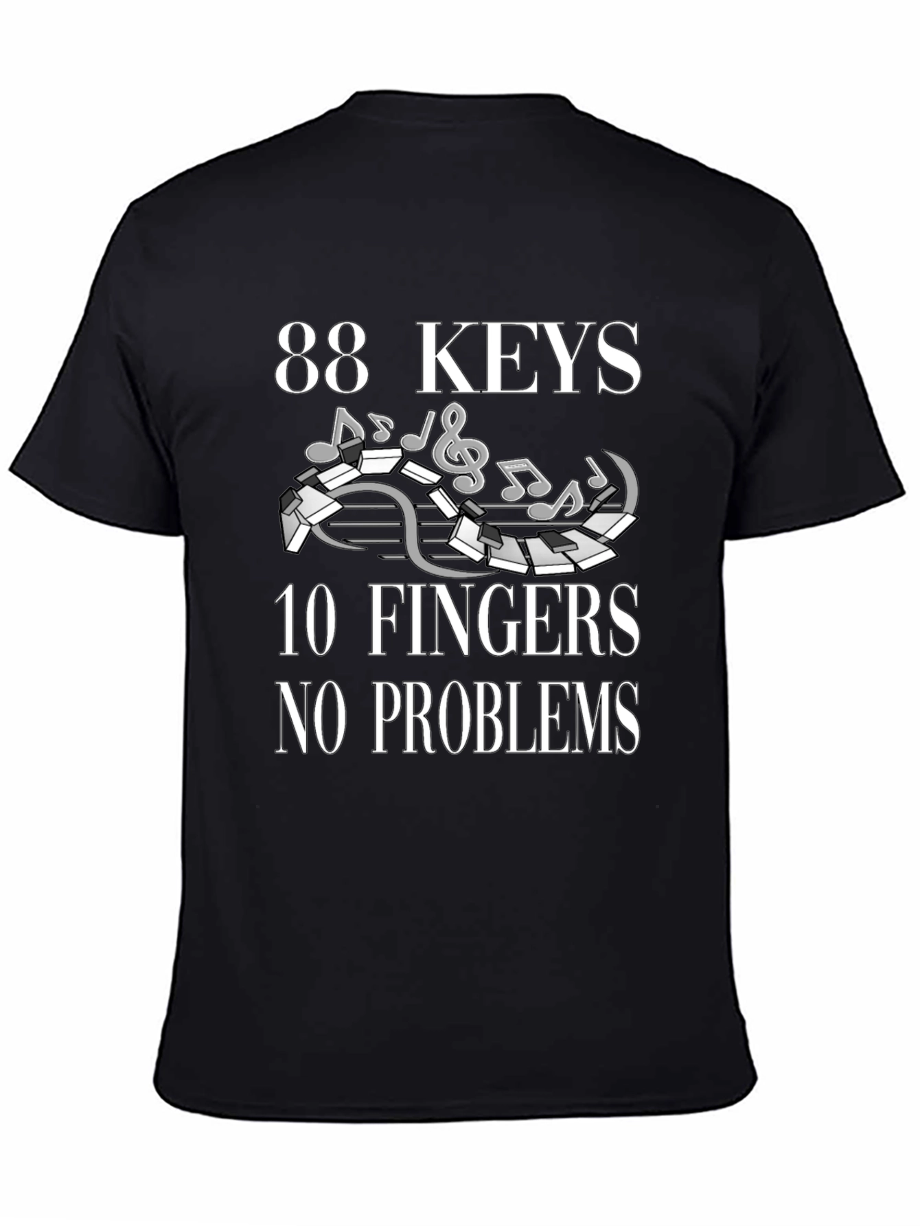 88 Keys 10 Fingers No Problems Music T-Shirt