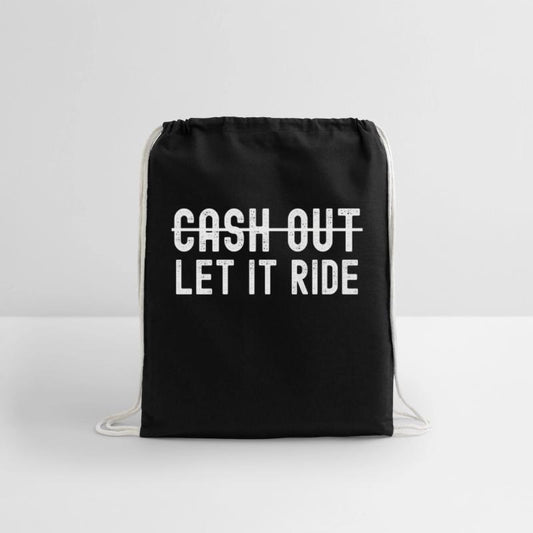Cash Out Let It Ride
