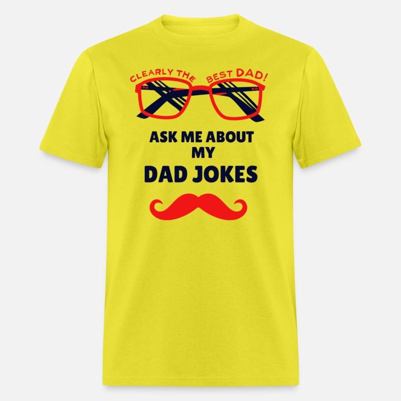 Clearly The Best Dad Ask Me About My Dad Jokes
