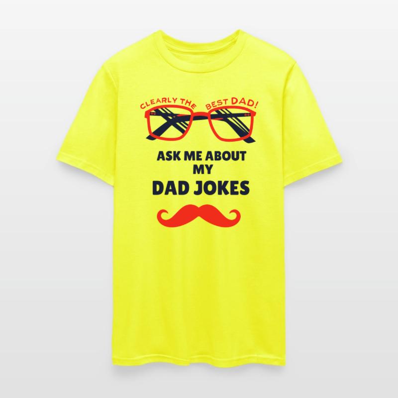 Clearly The Best Dad Ask Me About My Dad Jokes