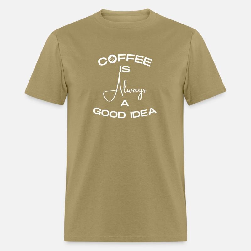 Coffee Is Always a Good Idea