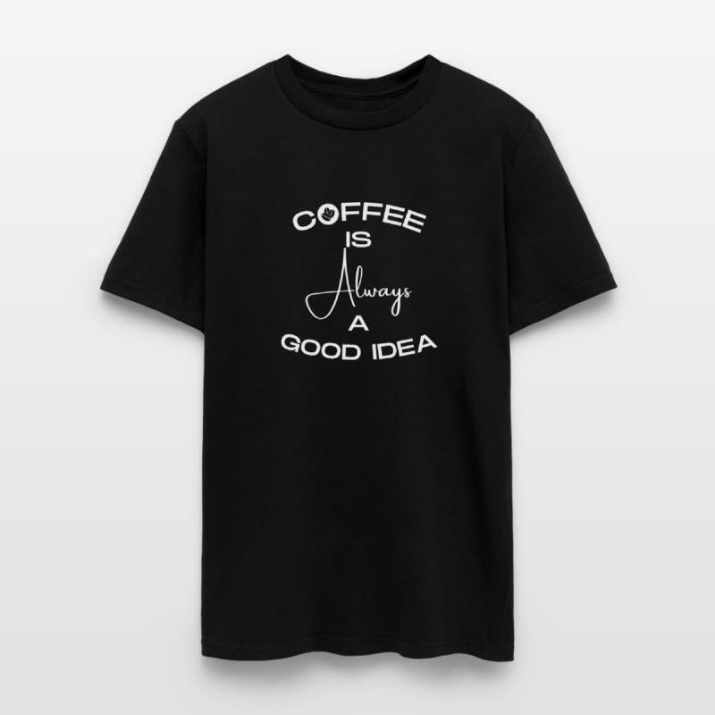 Coffee Is Always a Good Idea