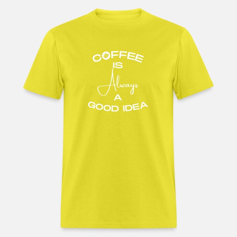 Coffee Is Always a Good Idea