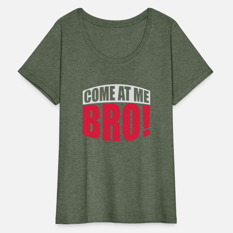 come at me bro