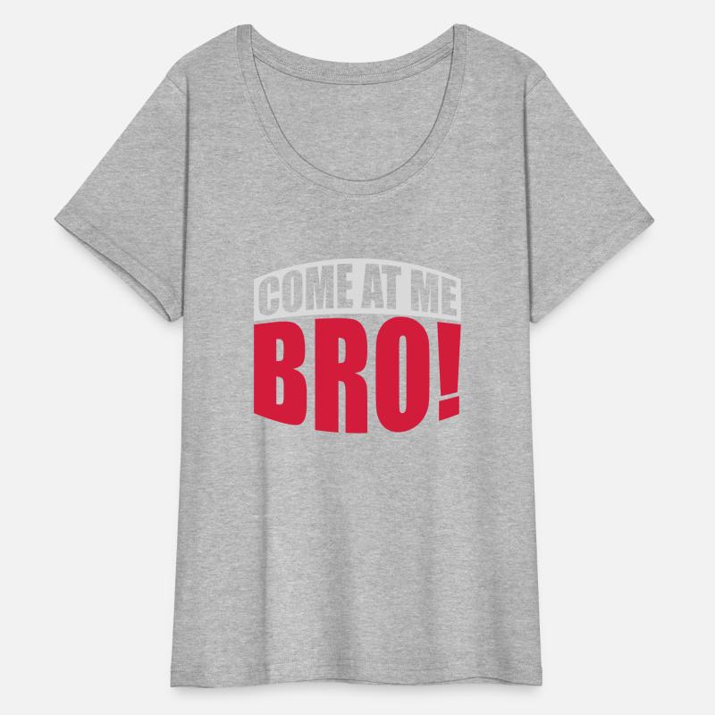 come at me bro