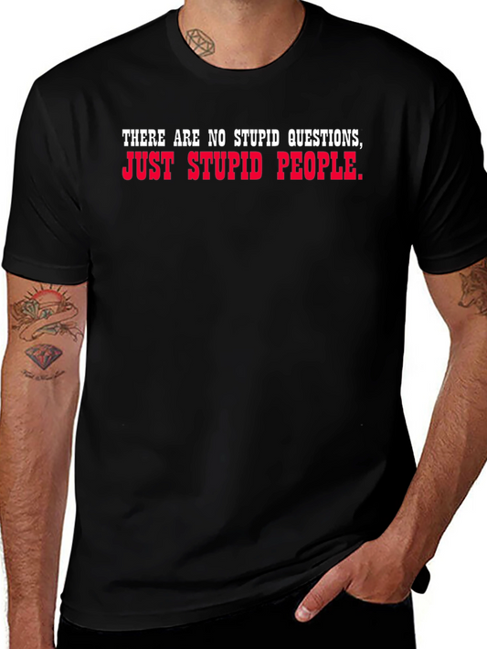 Funny Sarcastic T-Shirt - No Stupid Questions