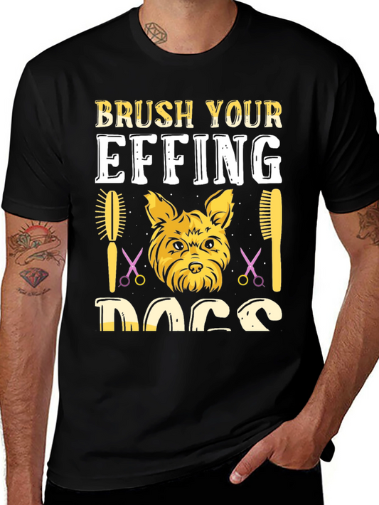 Brush Your Effing Dogs Graphic Tee