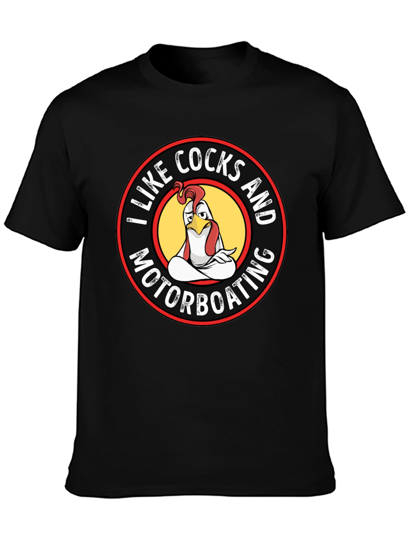 I Like Cocks & Motorboating T-Shirt