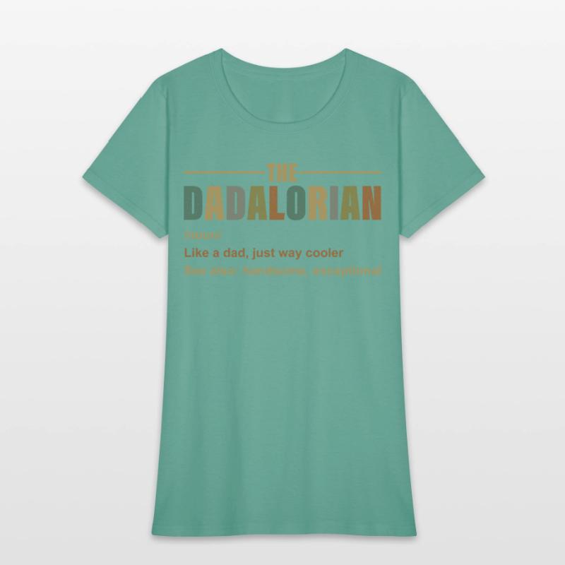 Dadalorian Like A Dad, Just Way Cooler See Also Ha