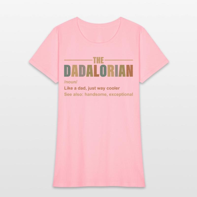 Dadalorian Like A Dad, Just Way Cooler See Also Ha