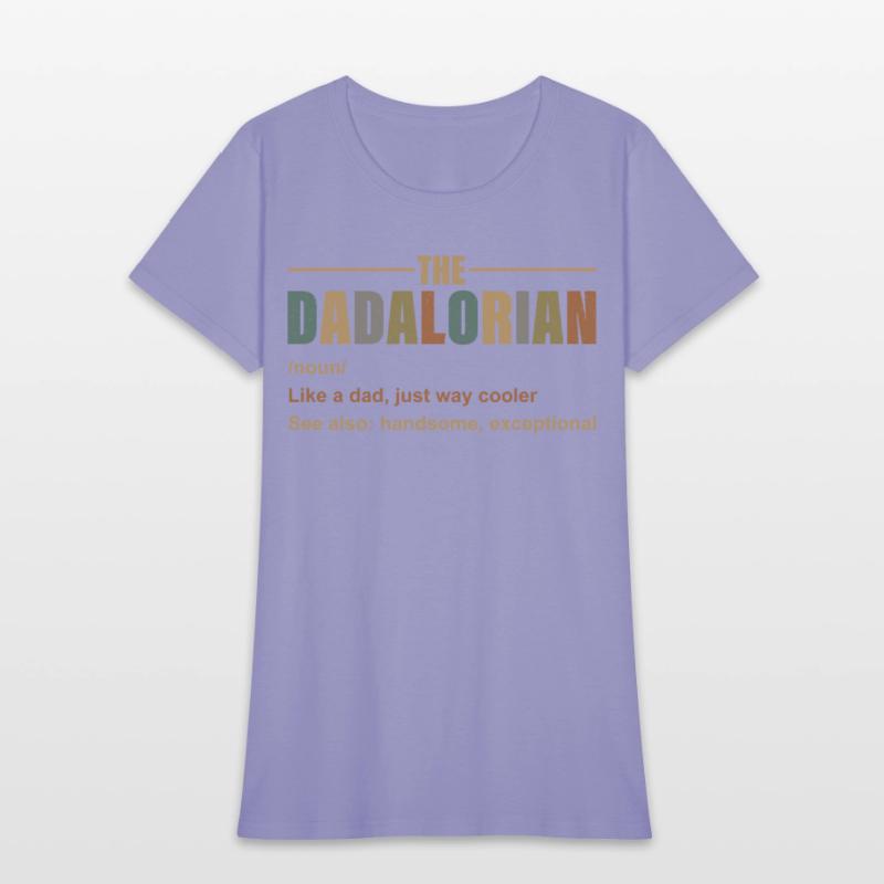 Dadalorian Like A Dad, Just Way Cooler See Also Ha