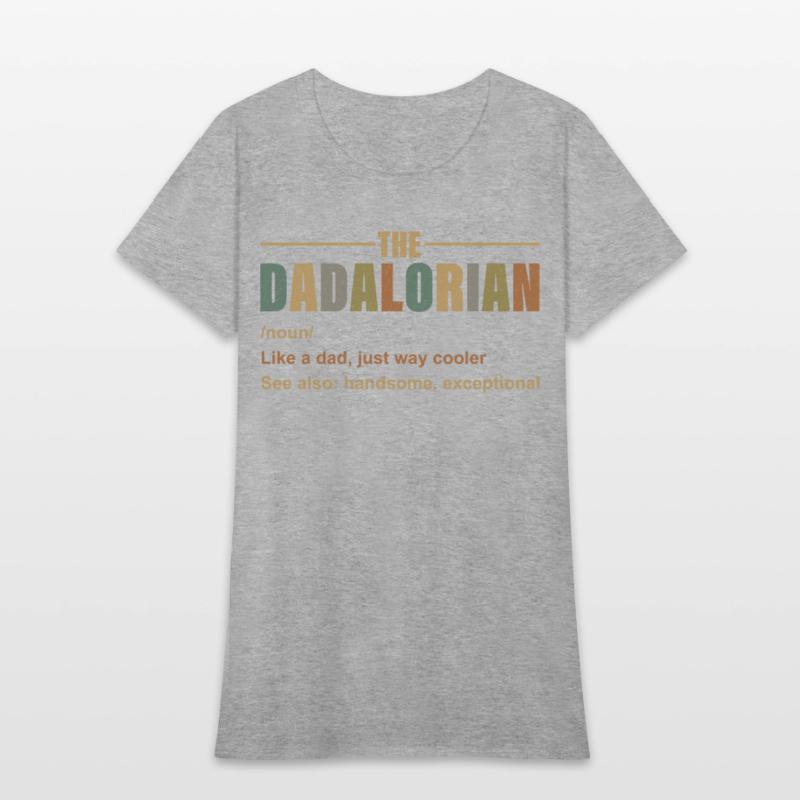 Dadalorian Like A Dad, Just Way Cooler See Also Ha