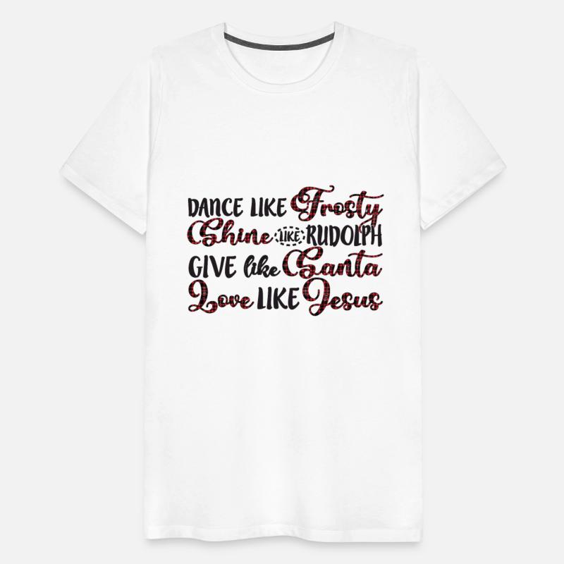 Dance Like Frosty Shine Like Rudolph Give Santa