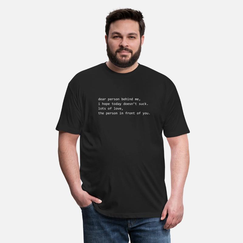 Dear Person Behind Me I Hope Today Doesnt Suck